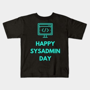 Happy sysadmin day Kids T-Shirt